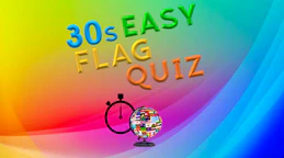 30s Easy Flag Quiz