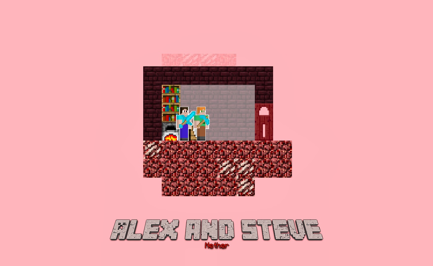 Alex and Steve Nether