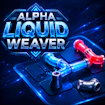 Alpha Liquid Weaver