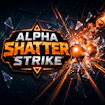 Alpha Shatter Strike
