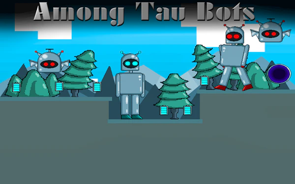 Among Tau Bots