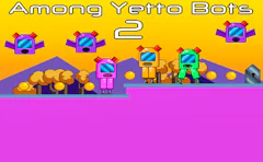 Among Yetto Bots 2