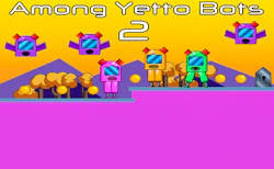 Among Yetto Bots 2