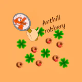 Anthill Robbery
