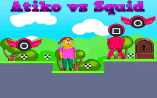 Atiko vs Squid