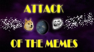 Attack Of The Memes