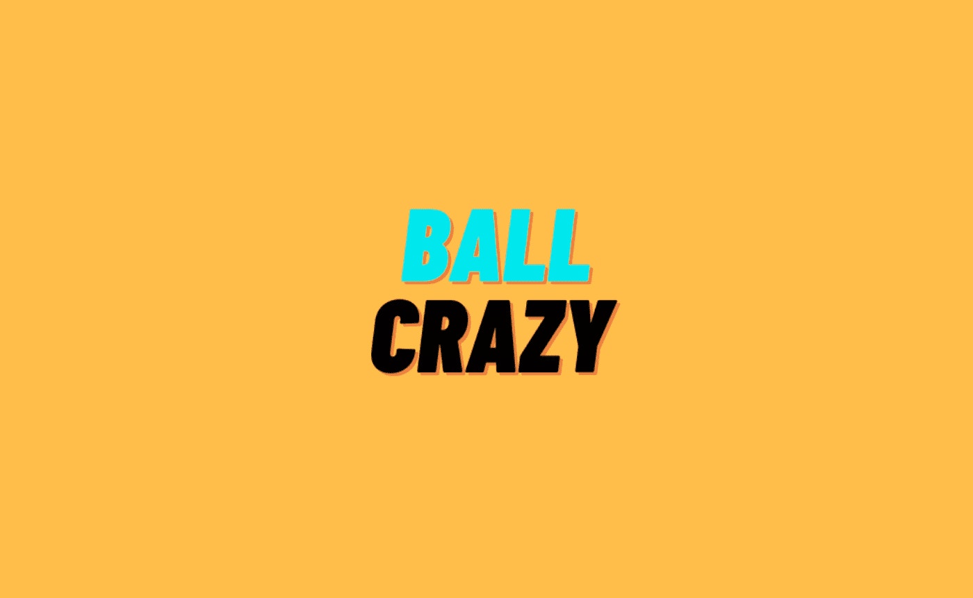 Ball Crazy