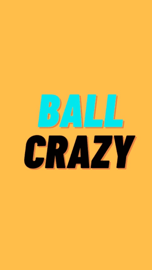 Ball Crazy