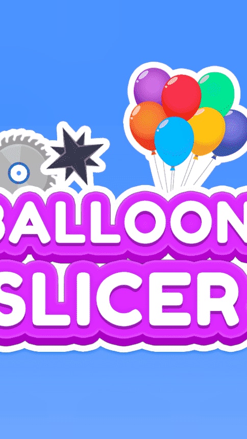 Balloon Slicer