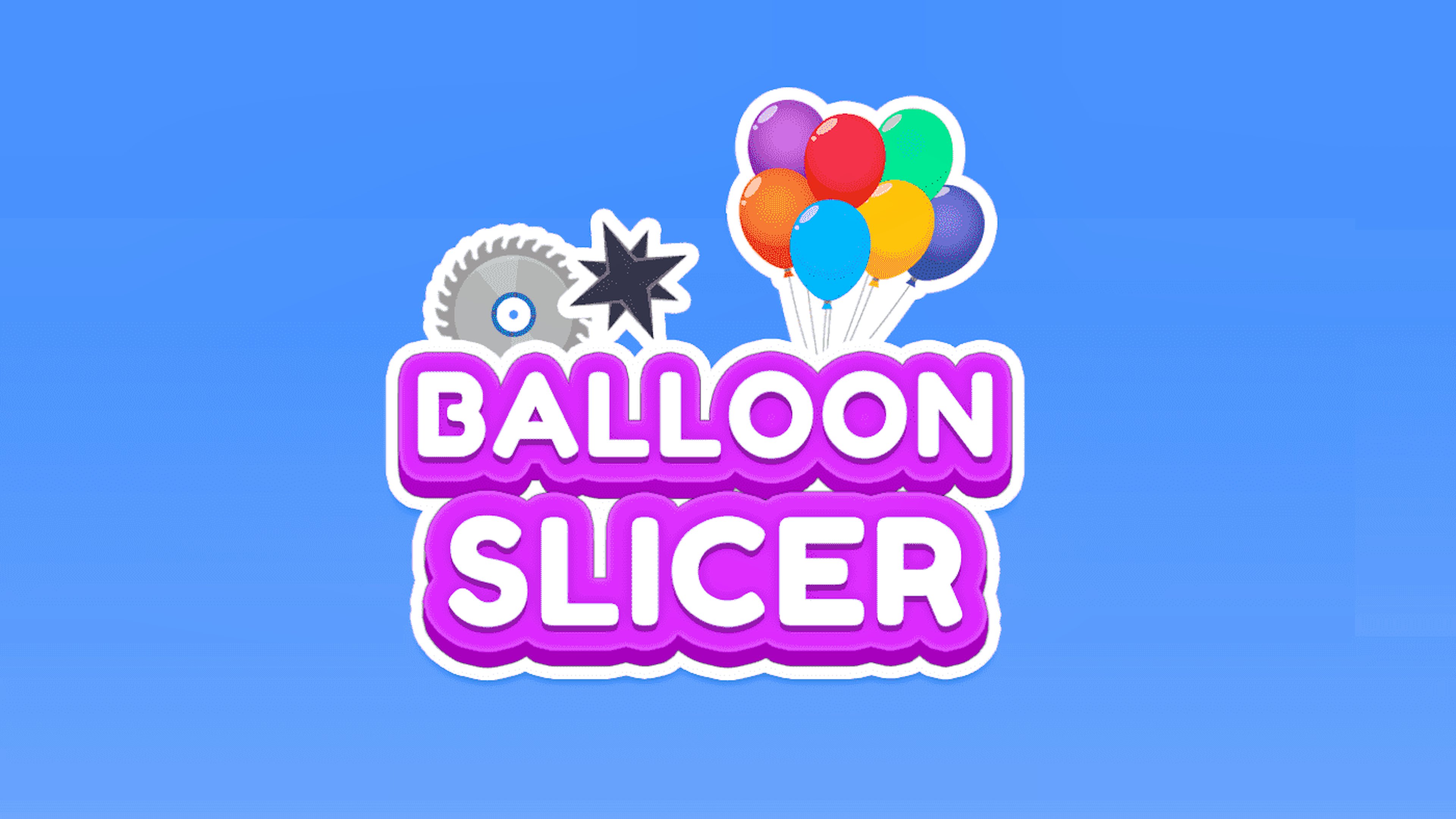 Balloon Slicer