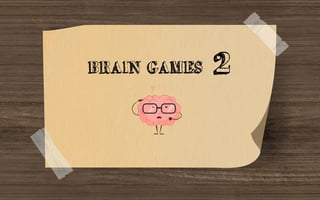Brain games 2