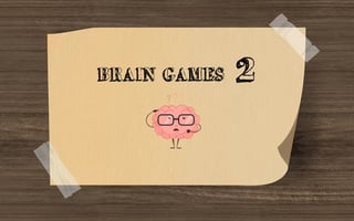 Brain Games 2