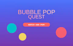 Bubble Pop Quest