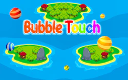 Bubble Touch
