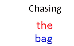 Chasing the bag