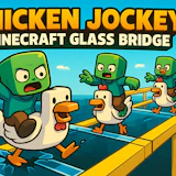 Chicken Jockey: Minecraft Glass Bridge