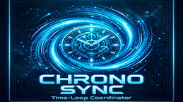 ChronoSync - Time Loop Coordinator