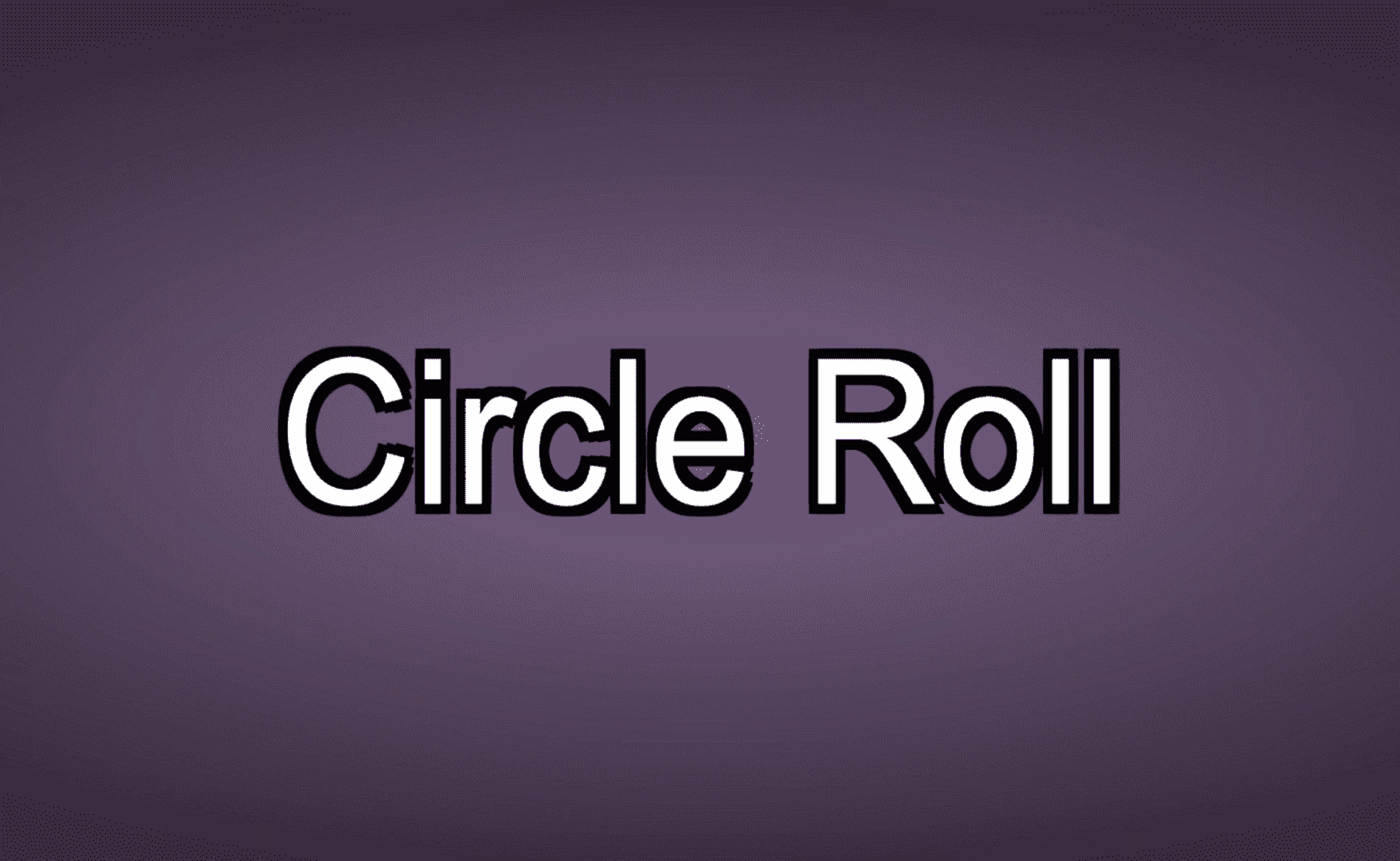 Circle Roll