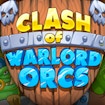Clash of Warlord Orcs