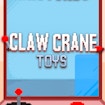 Claw Crane. Toys