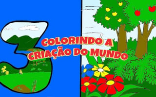 Colorindo a Criaçao do Mundo