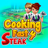 Cooking Fast 4: Steak