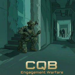 CQB : Engagement Warfare