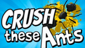 Image for Crush these Ants