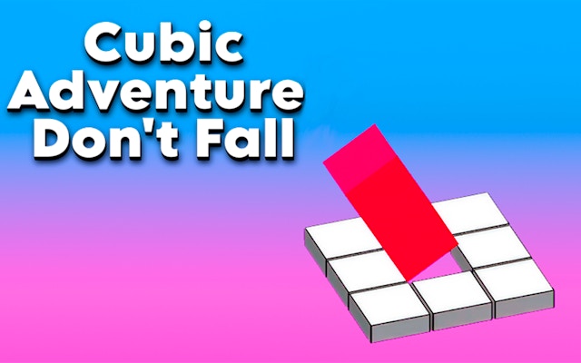 Cubic Adventure Don T Fall