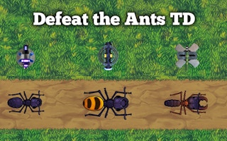 Defeat the Ants TD