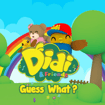 Didi and Friends: Guess What?
