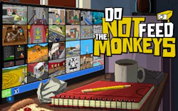 Do Not Feed the Monkeys