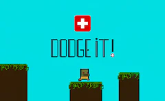 Dodge it!