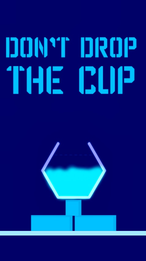 Don't Drop The Cup