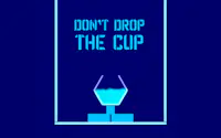Don't Drop The Cup