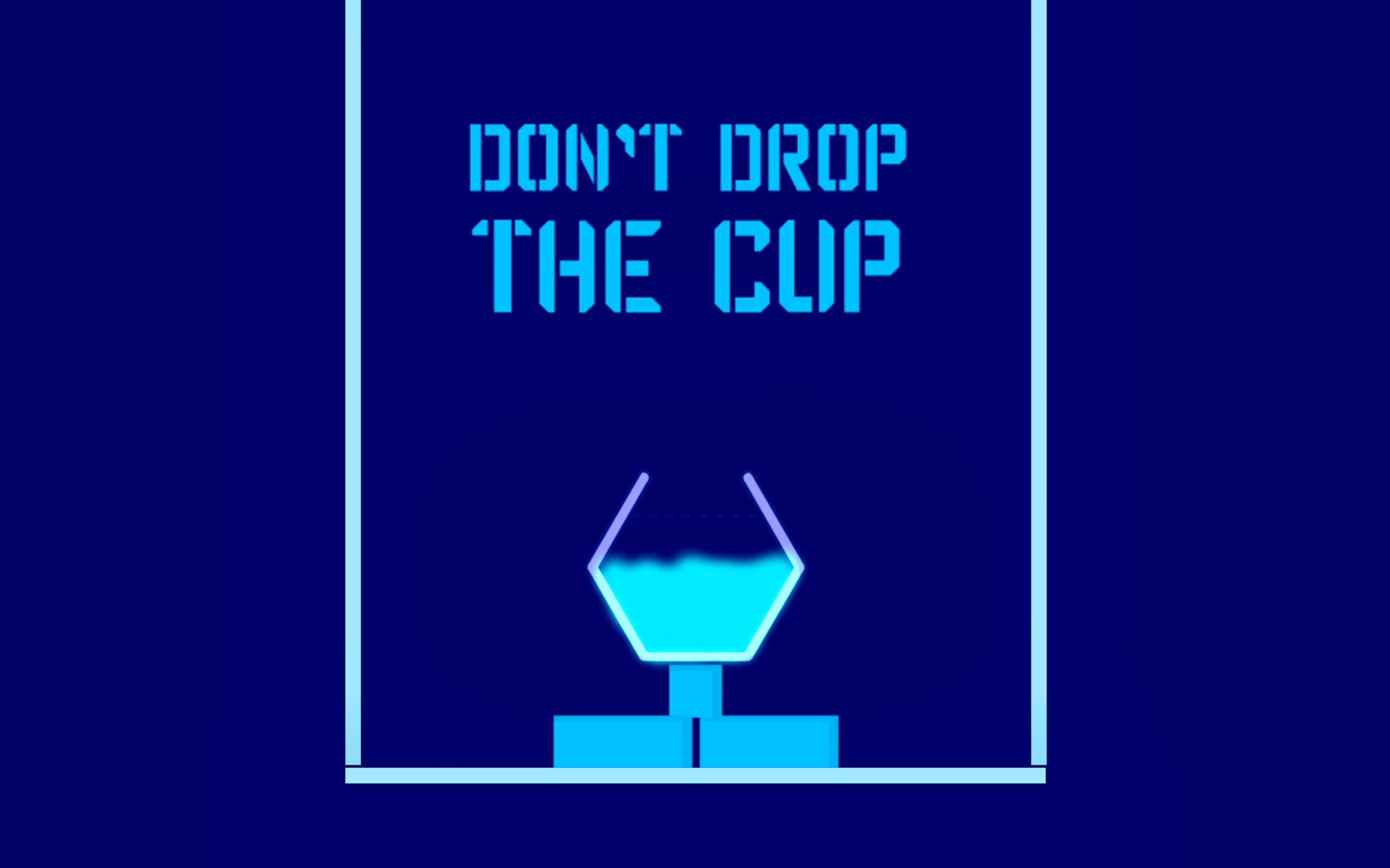 Don't Drop The Cup