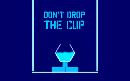 Don't Drop The Cup