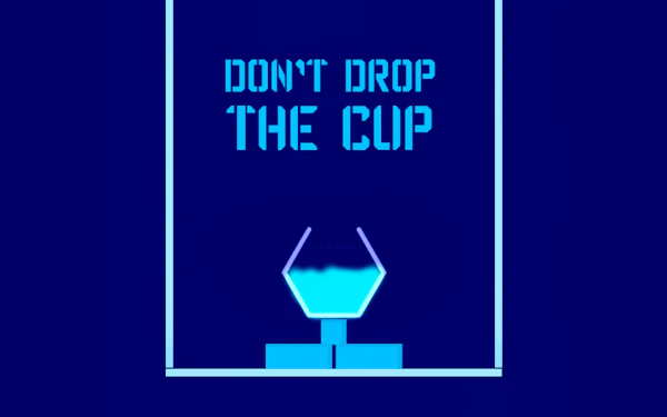 Don’t Drop The Cup