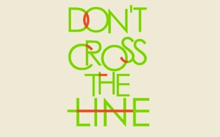 Don't Cross the Line