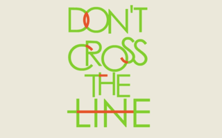 Don't Cross the Line