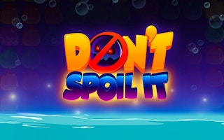 Don't Spoil It!