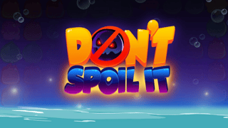 Don't Spoil It!