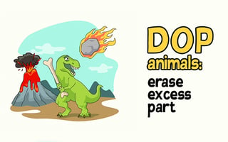 Dop Animals: Erase Excess Part