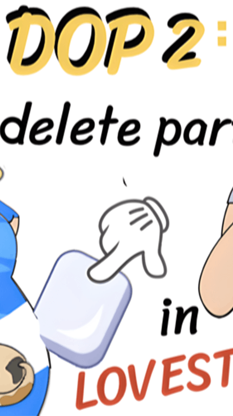DOP2 Delete part in Love Story