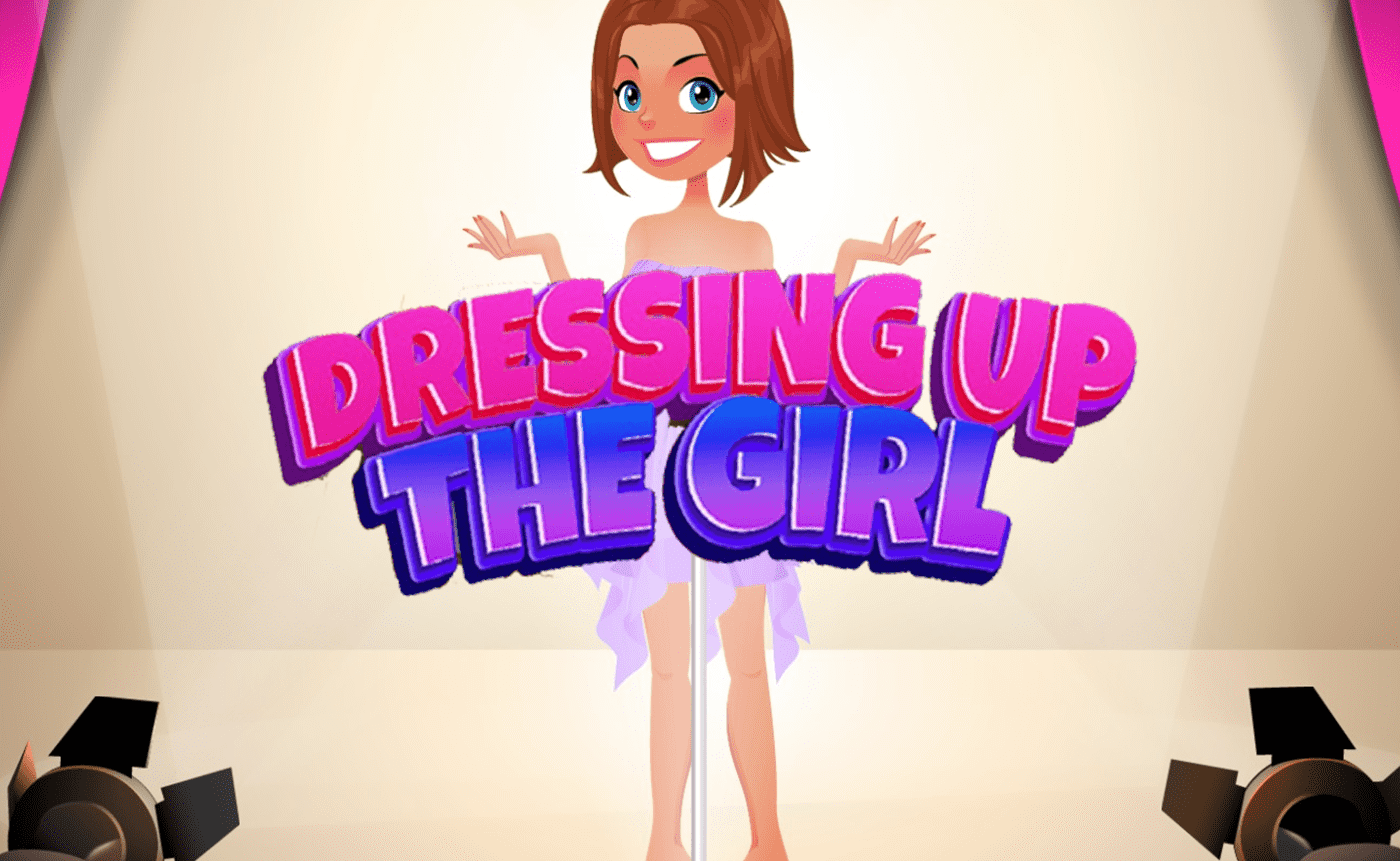 Dressing Up The Girl