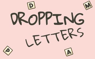 Dropping Letters