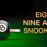 Eight and Nine and Snooker