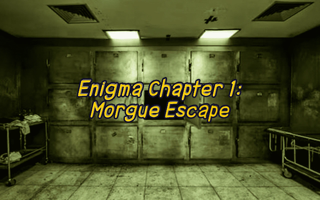 Enigma Chapter 1 - Morgue Escape