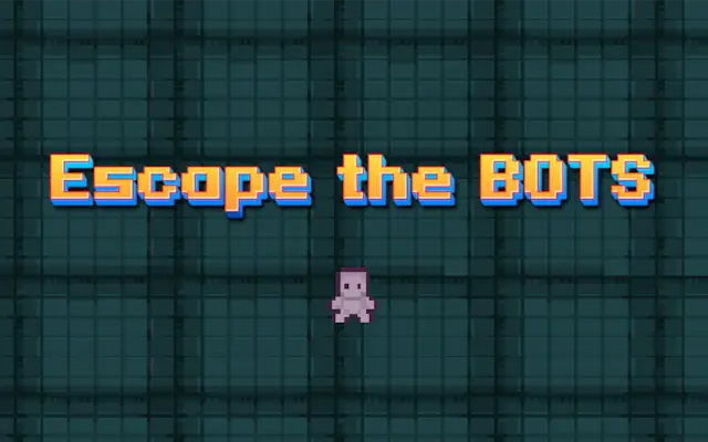 Escape the Bots
