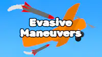 Evasive Maneuvers